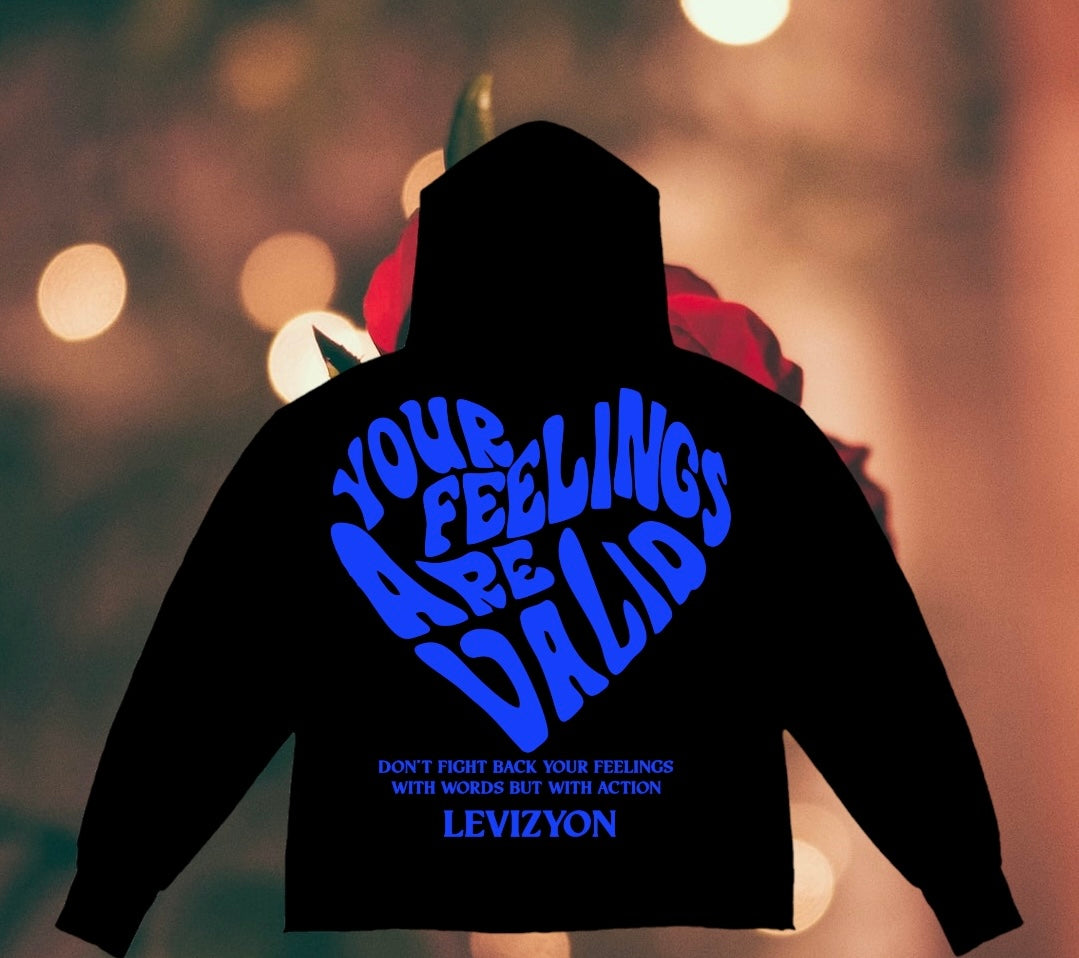 Levizyon Your Feelings Are Valid Hoodies
