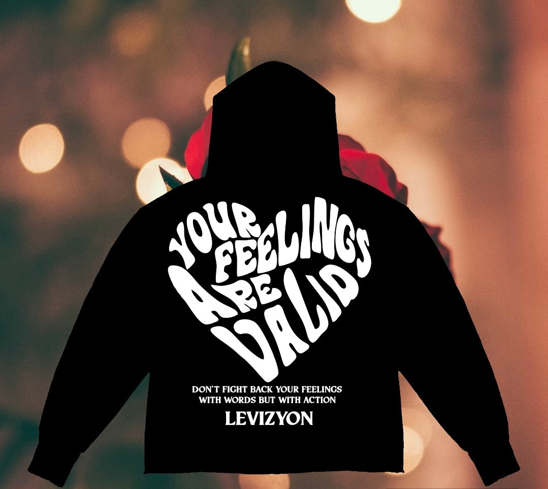 Levizyon Your Feelings Are Valid Hoodies