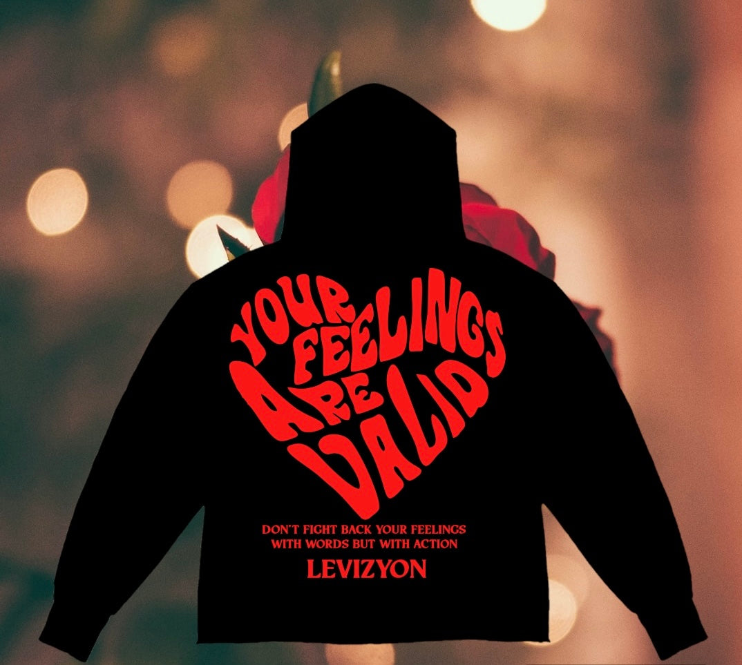 Levizyon Your Feelings Are Valid Hoodies